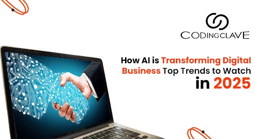 How AI is Transforming Digital Business - Codingclave Technologies