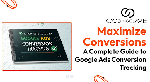 Learn how to maximize conversions | Codingclave Technologies